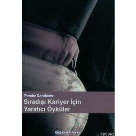 Sıradışı Kariyer İçin Yaratıcı Öyküler - Pembe Candaner