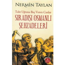 Sıradışı Osmanlı Şehzadeleri - Nermin Taylan