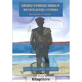 Sıradışı Uyumsuz Muhalif Bir Entelektüeli Yitirmek - İncilay Cangöz Özgül Birsen