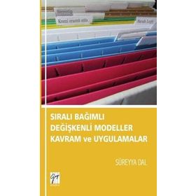Sıralı Bağımlı Değişkenli Modeller Kavram Ve Uygulamalar - Süreyya Dal