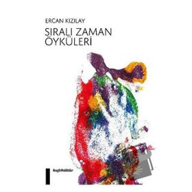 Sıralı Zaman Öyküleri - Ercan Kızılay
