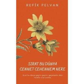 Sırat Bu Dünya Cennet Cehennem Nere - Refik Pelvan