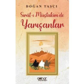 Sırat-ı Müstakim'de Yarışanlar - Doğan Taşçı - Gülnar Yayınları