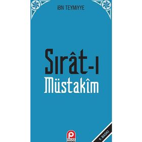 SIRAT-I MÜSTAKÎM DOSDOĞRU YOL - İBN-I TEYMIYYE