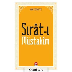 SIRAT-I MÜSTAKÎM DOSDOĞRU YOL - İBN-I TEYMIYYE