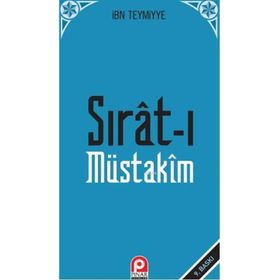 SIRAT-I MÜSTAKÎM DOSDOĞRU YOL - İBN-I TEYMIYYE