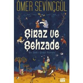 Şiraz ve Şehzade - Ömer Sevinçgül