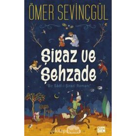 Şiraz ve Şehzade - Ömer Sevinçgül