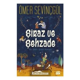 Şiraz ve Şehzade - Ömer Sevinçgül