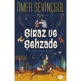Şiraz ve Şehzade - Ömer Sevinçgül