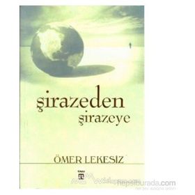 Şirazeden Şirazeye - Ömer Lekesiz