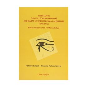 SIRBISTAN'IN OSMANLI TOPRAKLARINDAKI İSTIHBARAT VE TEŞKILATLANMA ÇALIŞMALARI (1898-1912) -BALKAN FACIASININ 100. YILI MÜNASEBETIYLE- - FAHRIYE EMGILI;MUSTAFA KAHRAMANYOL