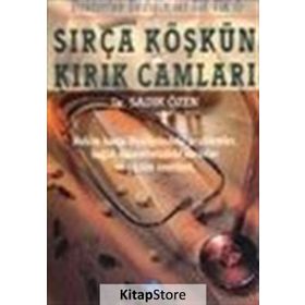 SIRÇA KÖŞKÜN KIRIK CAMLARI - SADIK ÖZEN
