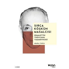 Sırça Köşkün Masalcısı: Kemalettin Tuğcunun Yaşamöyküsü - Can Yayınları