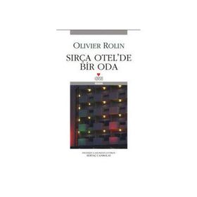 SIRÇA OTELDE BIR ODA - OLIVIER ROLIN