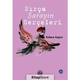 Sırça Sarayın Serçeleri - Selma Sayar