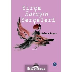 Sırça Sarayın Serçeleri - Selma Sayar