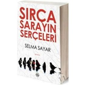 Sırça Sarayın Serçeleri - Selma Sayar