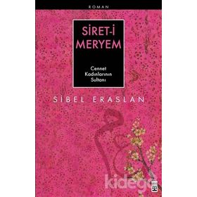 SIRET-I MERYEM CENNET KADINLARININ SULTANI - SIBEL ERASLAN (ISBN:9786051142883)