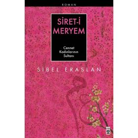 SIRET-I MERYEM - CENNET KADINLARININ SULTANI - SIBEL ERASLAN