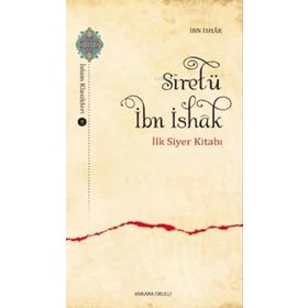Siretü İbn İshak İlk Siyer Kitabı - Murat Kaya