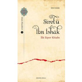 Siretü İbn İshak İlk Siyer Kitabı - Murat Kaya