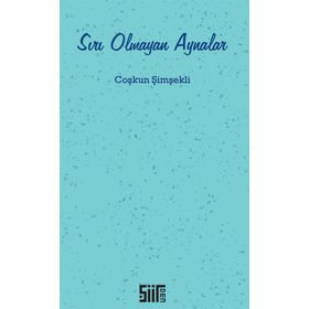 Sırı Olmayan Aynalar - Coşkun Şimşekli