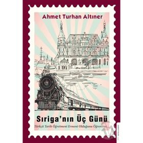Sıriga’nın Üç Günü - Ahmet Turhan Altıner