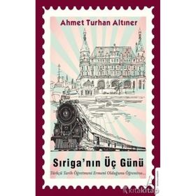 Sıriga’nın Üç Günü - Ahmet Turhan Altıner
