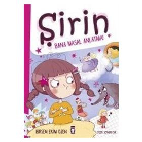 Şirin - Bana Masal Anlatma! - Birsen Ekim Özen