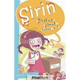 ŞİRİN BAŞKAN OLMAK KOLAY MI? - BIRSEN EKIM ÖZEN