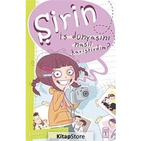 Şirin İş Dünyasını Nasıl Karıştırdım? - Birsen Ekim Özen