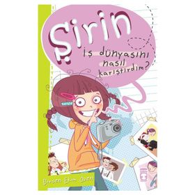 Şirin İş Dünyasını Nasıl Karıştırdım? - Birsen Ekim Özen