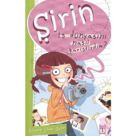 Şirin İş Dünyasını Nasıl Karıştırdım? - Birsen Ekim Özen