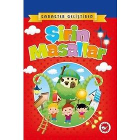 ŞİRİN MASALLAR KARAKTER GELİŞTİREN MASALLAR - HÜLYA ÖĞMEL