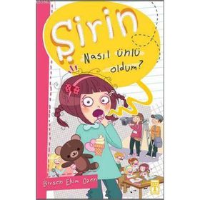 ŞİRİN NASIL ÜNLÜ OLDUM? - BIRSEN EKIM ÖZEN