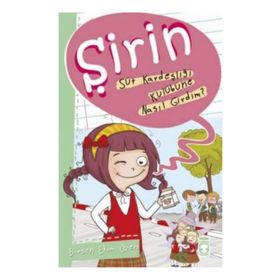 Şirin - Süt Kardeşliği Kulübüne Nasıl Girdim? - Birsen Ekim Özen
