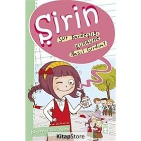 Şirin - Süt Kardeşliği Kulübüne Nasıl Girdim? - Birsen Ekim Özen