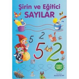 Şirin Ve Eğitici Sayılar - Ahmet Altay