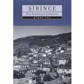 ŞİRİNCE BIR ZAMANLAR ÇİRKİNCE - ŞÜKRÜ TÜL