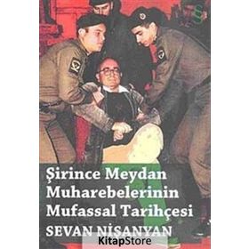 ŞİRİNCE MEYDAN MUHAREBELERININ MUFASSAL TARİHÇESİ - SEVAN NİŞANYAN