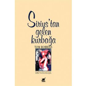 SIRIUS'TAN GELEN KURBAĞA - TOM ROBBINS