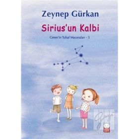 Sirius'un Kalbi - Ceren'in Tuhaf Maceraları 3 - Zeynep Gürkan