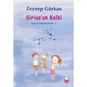 Sirius'un Kalbi - Ceren'in Tuhaf Maceraları 3 - Zeynep Gürkan