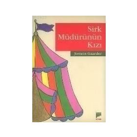 SIRK MÜDÜRÜNÜN KIZI - JOSTEIN GAARDER