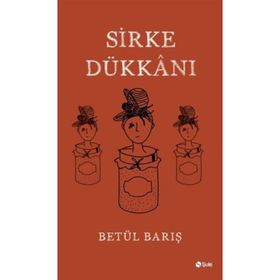 Sirke Dükkanı - Betül Barış