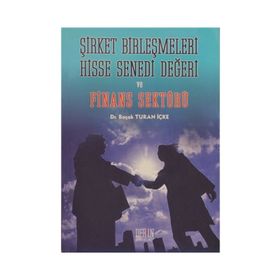 ŞİRKET BİRLEŞMELERİ HISSE SENEDI DEĞERİ VE FINANS SEKTÖRÜ - BAŞAK TURAN İÇKE