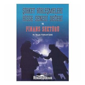 ŞİRKET BİRLEŞMELERİ HISSE SENEDI DEĞERİ VE FINANS SEKTÖRÜ - BAŞAK TURAN İÇKE