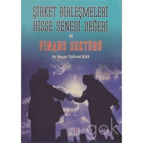ŞİRKET BİRLEŞMELERİ HISSE SENEDI DEĞERİ VE FINANS SEKTÖRÜ - BAŞAK TURAN İÇKE