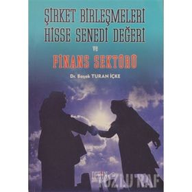 ŞİRKET BİRLEŞMELERİ HISSE SENEDI DEĞERİ VE FINANS SEKTÖRÜ - BAŞAK TURAN İÇKE